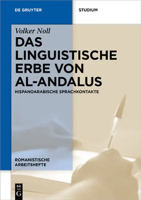 Das Linguistische Erbe Von Al-Andalus: Hispanoarabische Sprachkontakte by Volker Noll