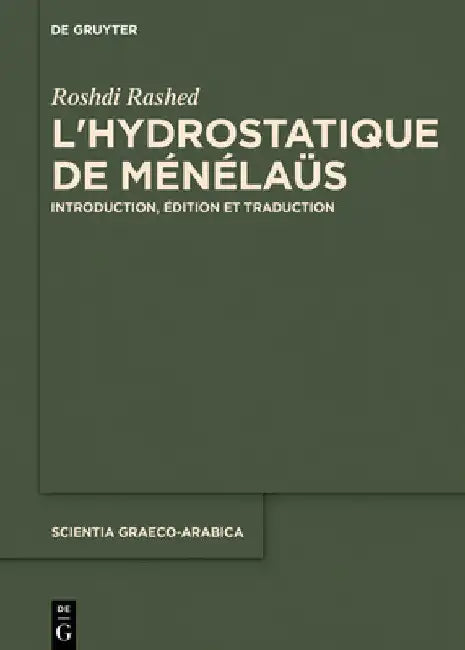 L'Hydrostatique de Ménélaüs: Introduction, Édition Et Traduction by Roshdi Rashed