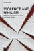 Violence and Nihilism by Luís Aguiar de Sousa