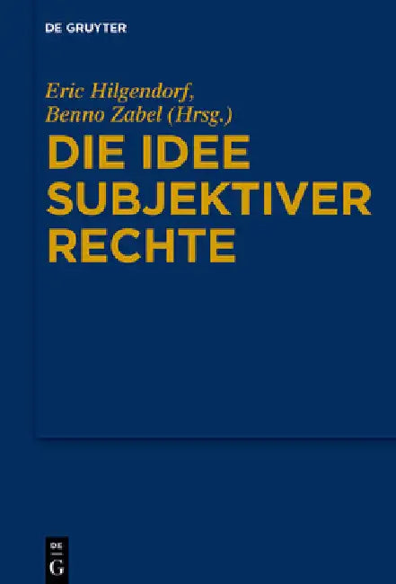 Die Idee Subjektiver Rechte by Eric Hilgendorf