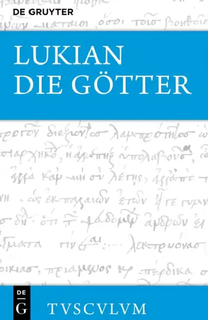 Die Götter: Griechisch - Deutsch by Lukian, Peter Von Möllendorff, Jens Gerlach