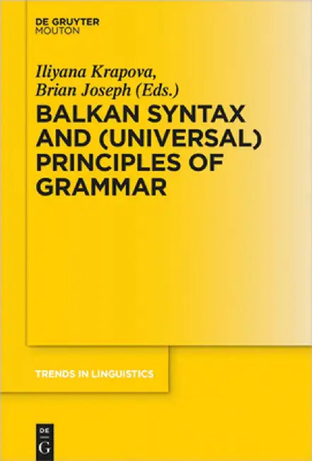 Balkan Syntax and (Universal) Principles of Grammar by Iliyana Krapova