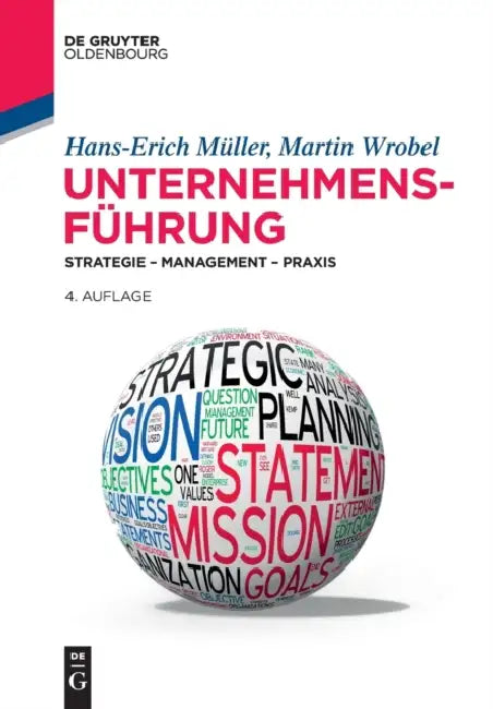 Unternehmensführung: Strategie - Management - Praxis by Hans-Erich Müller, Martin Wrobel