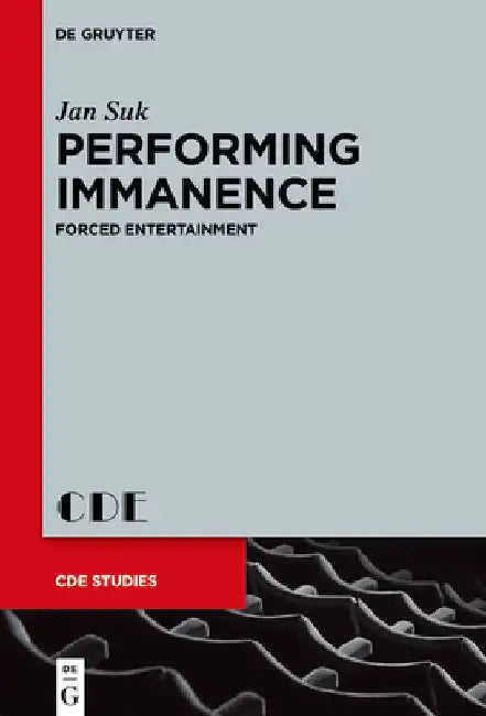 Performing Immanence: Forced Entertainment by Jan Suk