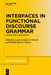 Interfaces in Functional Discourse Grammar: Theory and Applications by Lucía Contreras-García