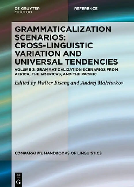 Grammaticalization Scenarios from Africa, the Americas, and the Pacific by Walter Bisang