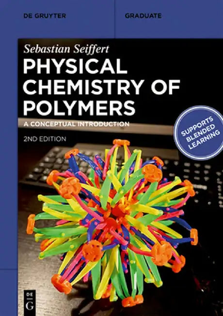 Physical Chemistry of Polymers: A Conceptual Introduction by Sebastian Seiffert