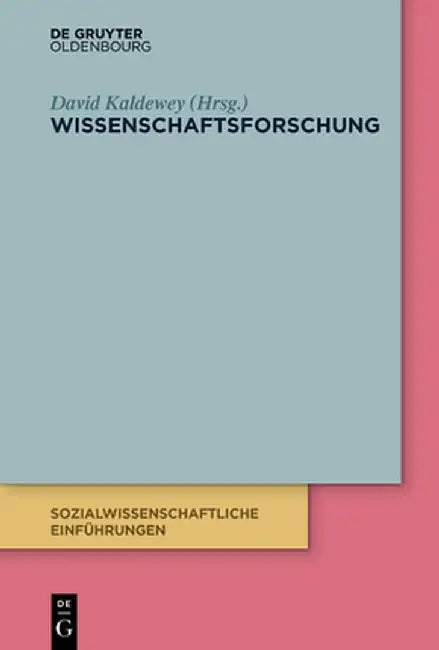 Wissenschaftsforschung: Grundbegriffe, Forschungsfelder Und Forschungsfragen by David Kaldewey