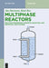 Multiphase Reactors: Reaction Engineering Concepts, Selection, and Industrial Applications by Jan Harmsen