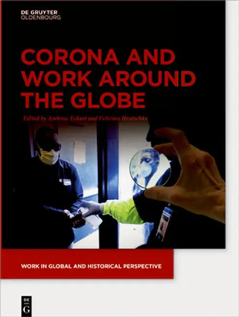 Corona and Work Around the Globe by Andreas Eckert