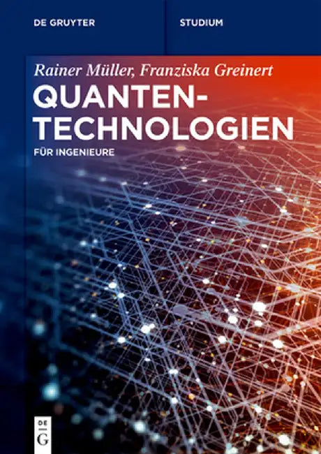 Quantentechnologien: Für Ingenieure by Rainer Müller