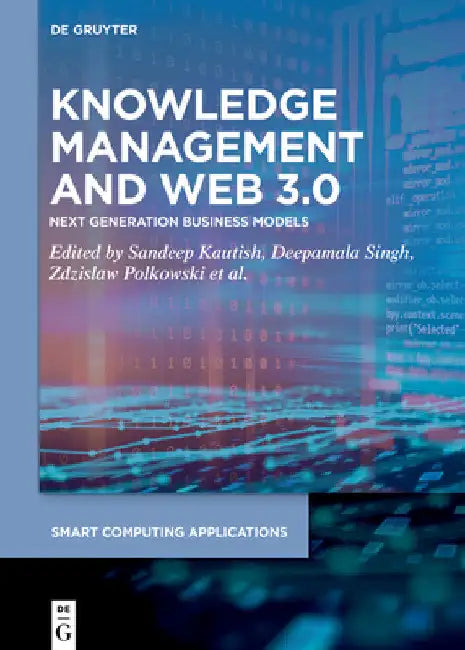 Knowledge Management and Web 3.0: Next Generation Business Models by Sandeep Kautish
