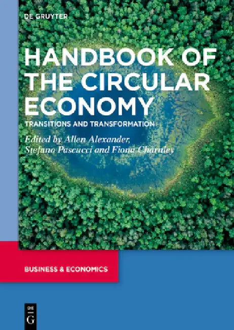 de Gruyter Handbook of the Circular Economy: Transitions and Transformation by Allen Alexander