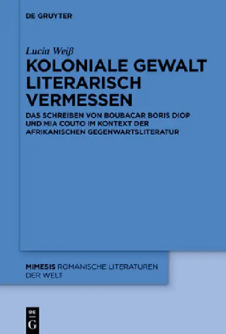 Koloniale Gewalt literarisch vermessen by Lucia Weiß