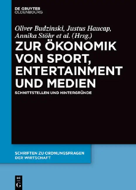 Zur Ökonomik Von Sport, Entertainment Und Medien: Schnittstellen Und Hintergründe by Oliver Budzinski