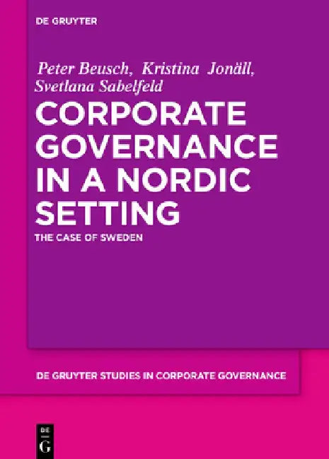 Corporate Governance in a Nordic Setting: The Case of Sweden by Peter Beusch
