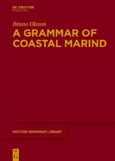 A Grammar of Coastal Marind by Bruno Olsson
