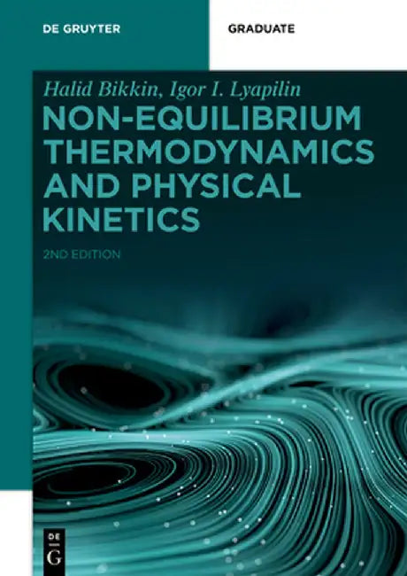 Non-Equilibrium Thermodynamics and Physical Kinetics by Halid Bikkin