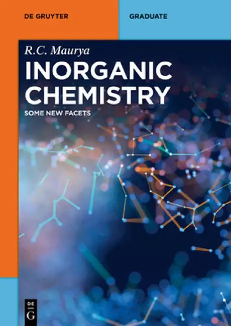 Inorganic Chemistry: Molecular Facets by Ram Charitra Maurya