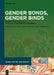 Gender Bonds, Gender Binds: Women, Men, and Family in Middle High German Literature by Sara S. Poor, Alison L. Beringer, Olga V. Trokhimenko