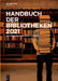 Handbuch Der Bibliotheken 2021: Deutschland, Österreich, Schweiz by No Contributor