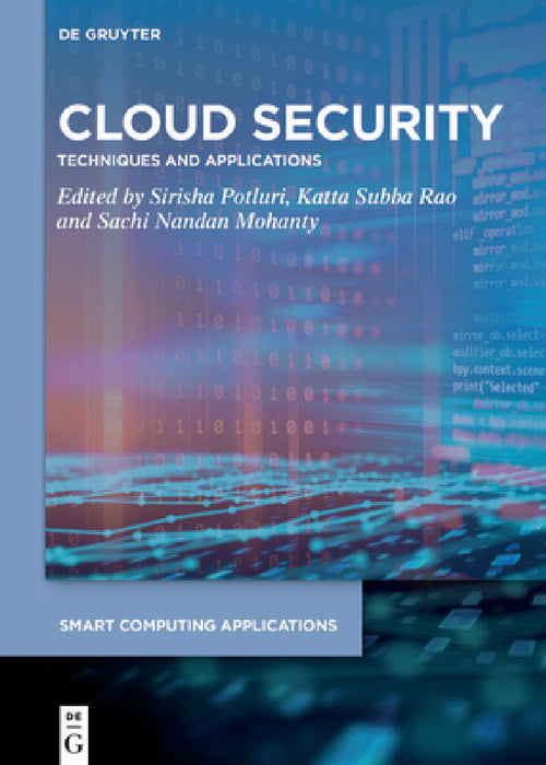 Cloud Security: Techniques and Applications by Sirisha Potluri, Katta Subba Rao, Sachi Nandan Mohanty