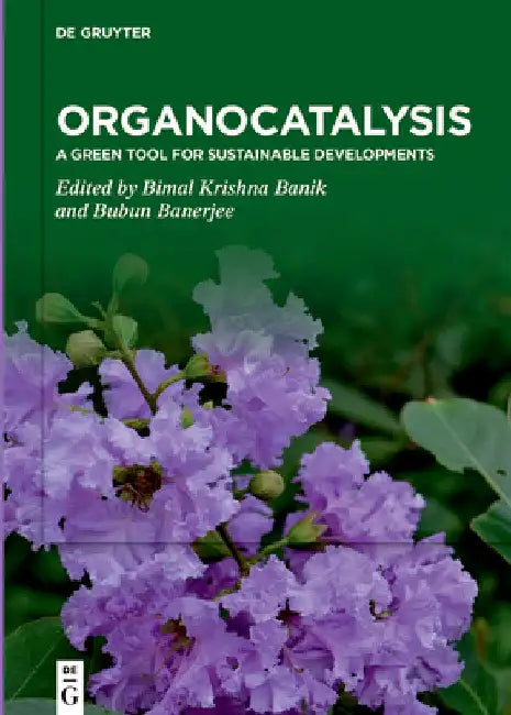 Organocatalysis: A Green Tool for Sustainable Developments by Bimal Krishna Banik