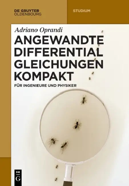 Angewandte Differentialgleichungen Kompakt: Für Ingenieure Und Physiker by Adriano Oprandi