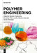 Polymer Engineering by Bartosz Tylkowski