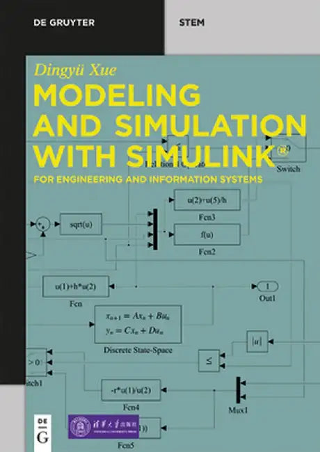Modeling and Simulation with Simulink(r): For Engineering and Information Systems by Dingyü Xue