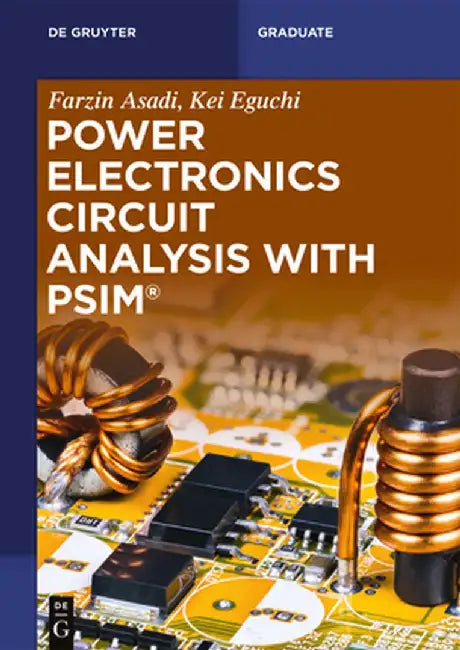 Power Electronics Circuit Analysis with Psim(r) by Farzin Asadi