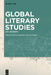Global Literary Studies: Key Concepts by Diana Roig-Sanz
