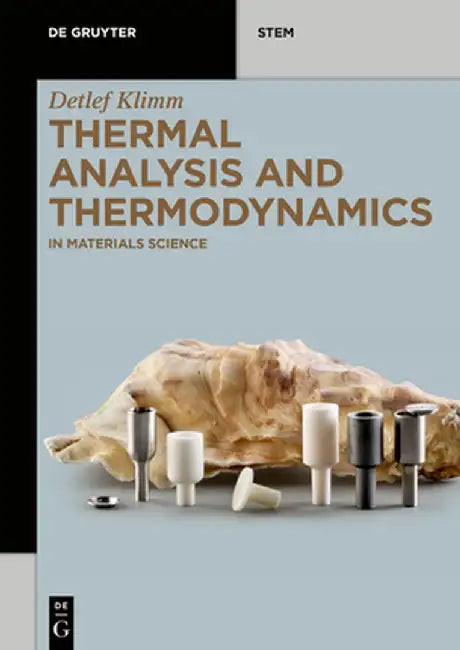 Thermal Analysis and Thermodynamics: In Materials Science by Detlef Klimm