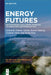 Energy Futures: Anthropocene Challenges, Emerging Technologies and Everyday Life by Simone Abram