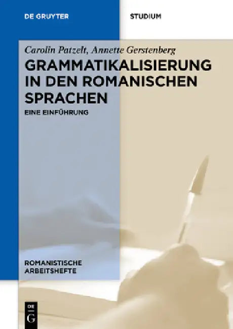 Grammatikalisierung in Den Romanischen Sprachen: Eine Einführung by Annette Gerstenberg, Carolin Patzelt