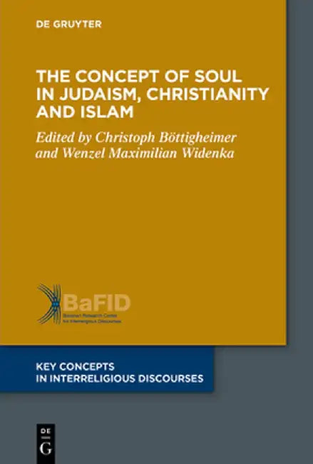 The Concept of Soul in Judaism, Christianity and Islam by No Contributor