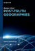 Post-Truth Geographies by Barney Warf