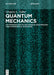 Quantum Mechanics: An Introduction to the Physical Background and Mathematical Structure by Gregory L. Naber