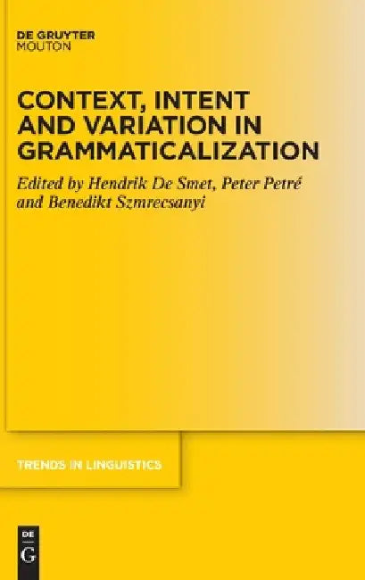 Context, Intent and Variation in Grammaticalization by No Contributor