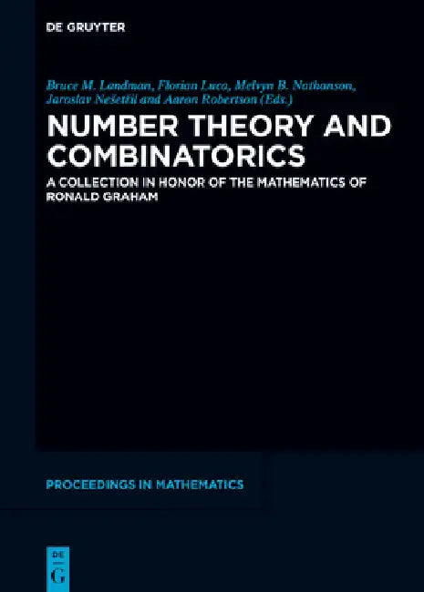 Number Theory and Combinatorics: A Collection in Honor of the Mathematics of Ronald Graham by Bruce M. Landman