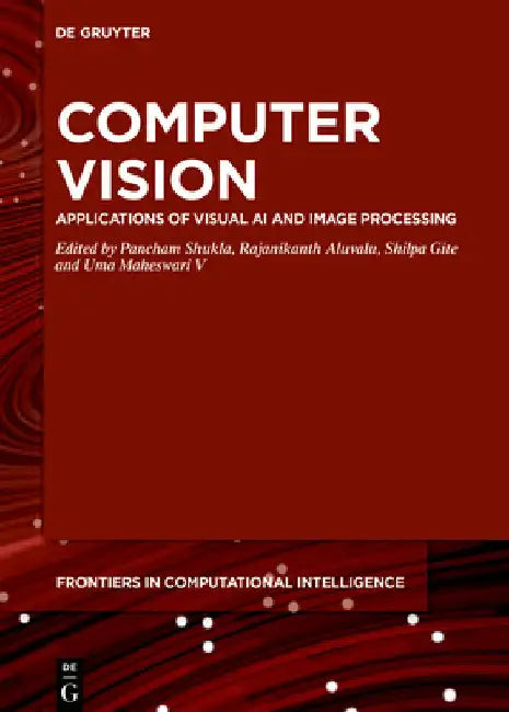 Computer Vision: Applications of Visual AI and Image Processing by Pancham Shukla