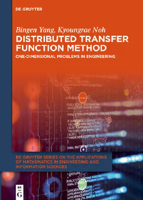 Distributed Transfer Function Method: One-Dimensional Problems in Engineering by Bingen Yang
