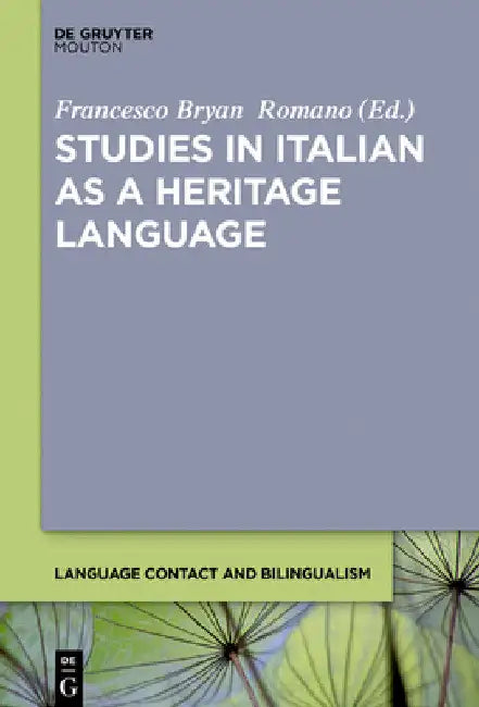 Studies in Italian as a Heritage Language by Francesco Bryan Romano