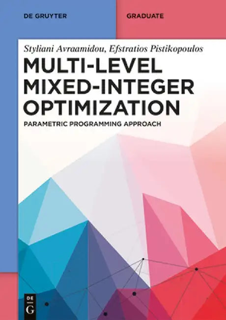 Multi-Level Mixed-Integer Optimization: Parametric Programming Approach by Styliani Avraamidou