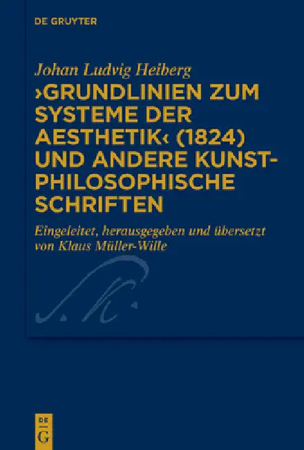 >Grundlinien Zum Systeme Der Aesthetik by Johan Ludvig Heiberg, Klaus Müller-Wille