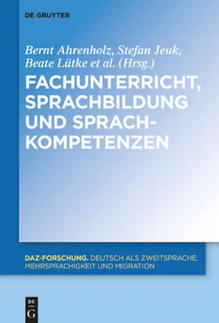 Fachunterricht, Sprachbildung Und Sprachkompetenzen by Bernt Ahrenholz