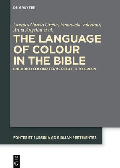 The Language of Colour in the Bible: Embodied Colour Terms Related to Green by Lourdes García Ureña