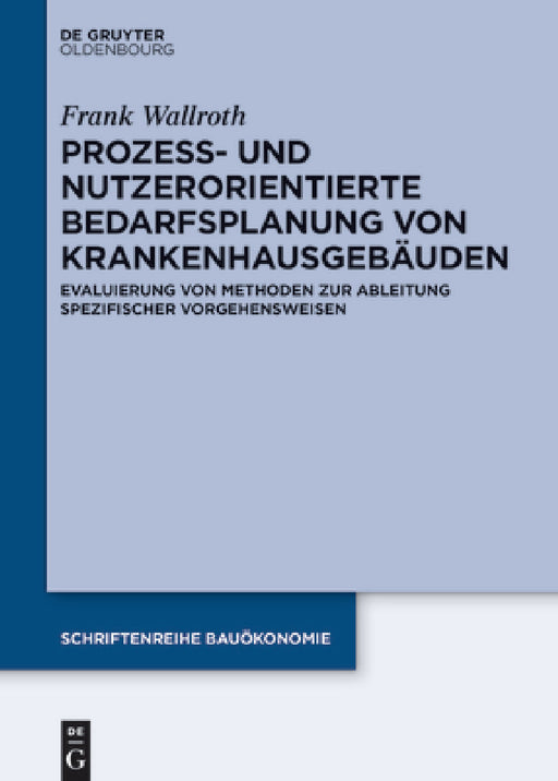 Prozess- und nutzerorientierte Bedarfsplanung von Krankenhausgebäuden by Frank Wallroth