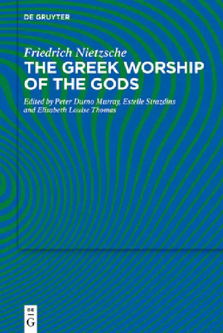 The Greek Worship of the Gods by Friedrich Nietzsche