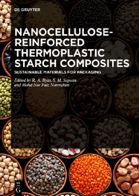 Nanocellulose-Reinforced Thermoplastic Starch Composites: Sustainable Materials for Packaging by Rushdan Ahmad Ilyas